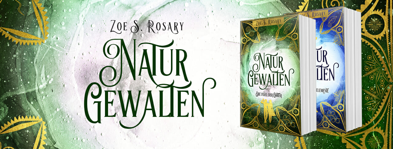 Fantasy Romance - Naturgewalten - Bücher von  Zoe S. Rosary - Fantasy Roman | Naturgealten Veröffentlichung