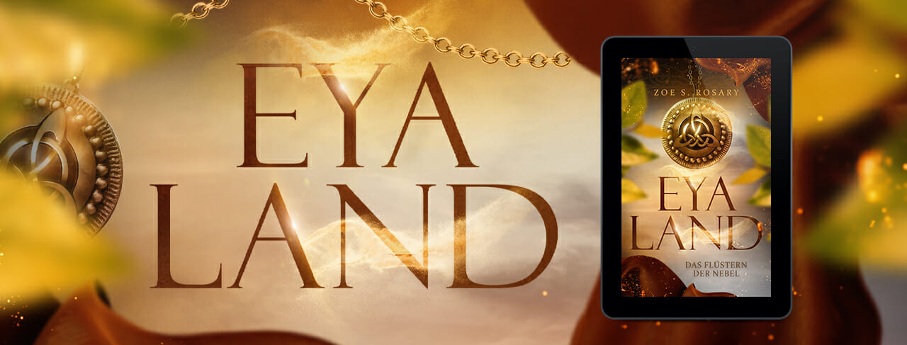 Eyaland Sammel eBook zur Trilogie 2021 - Zoe S. Rosary - High Fantasy Romance