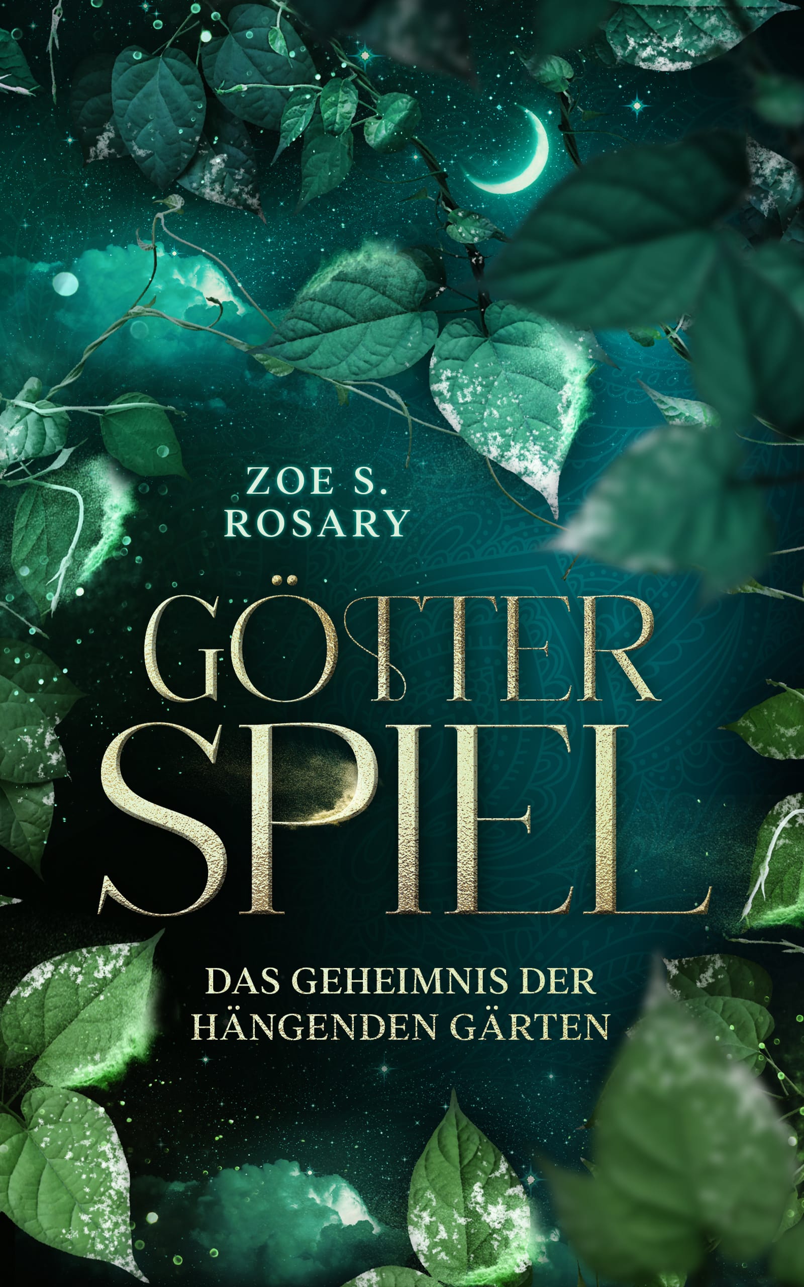 Götterspiel - Das Geheimnis der hängenden Gärten von Zoe S. Rosary - High Fantasy Romance