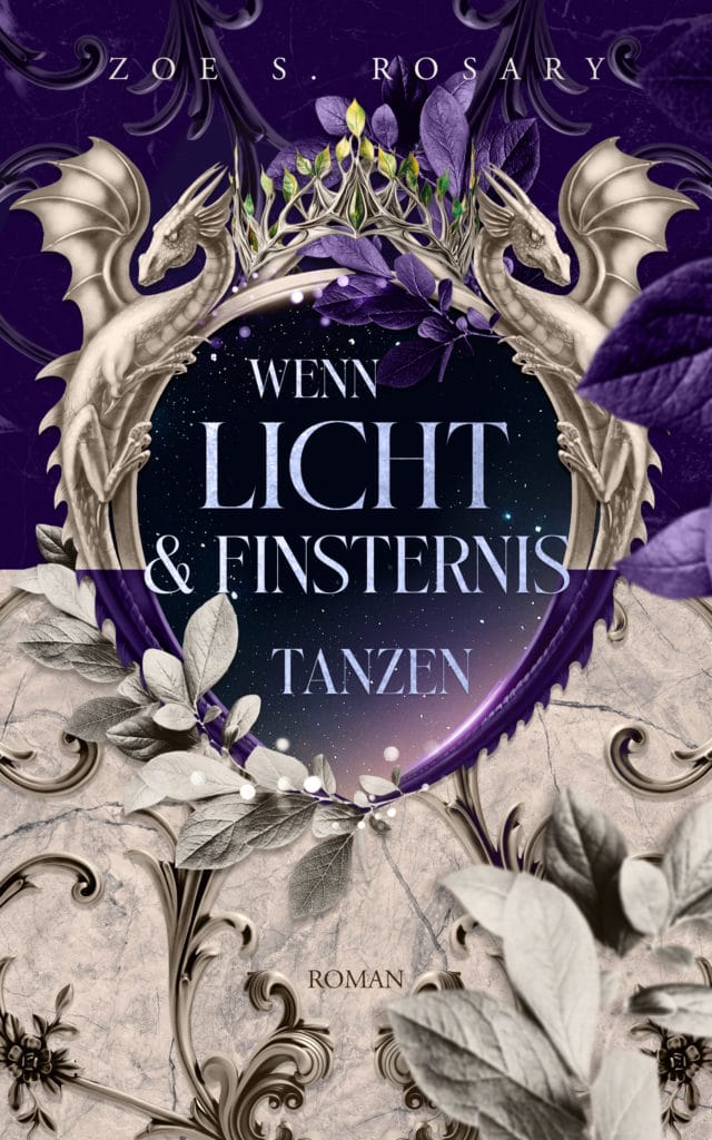 Wenn Finsternis und Licht tanzen - High Fantasy Romance - Zoe S. Rosary